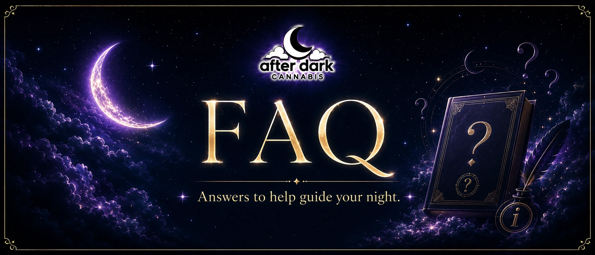After Dark Cannabis FAQ — Your Questions Answered